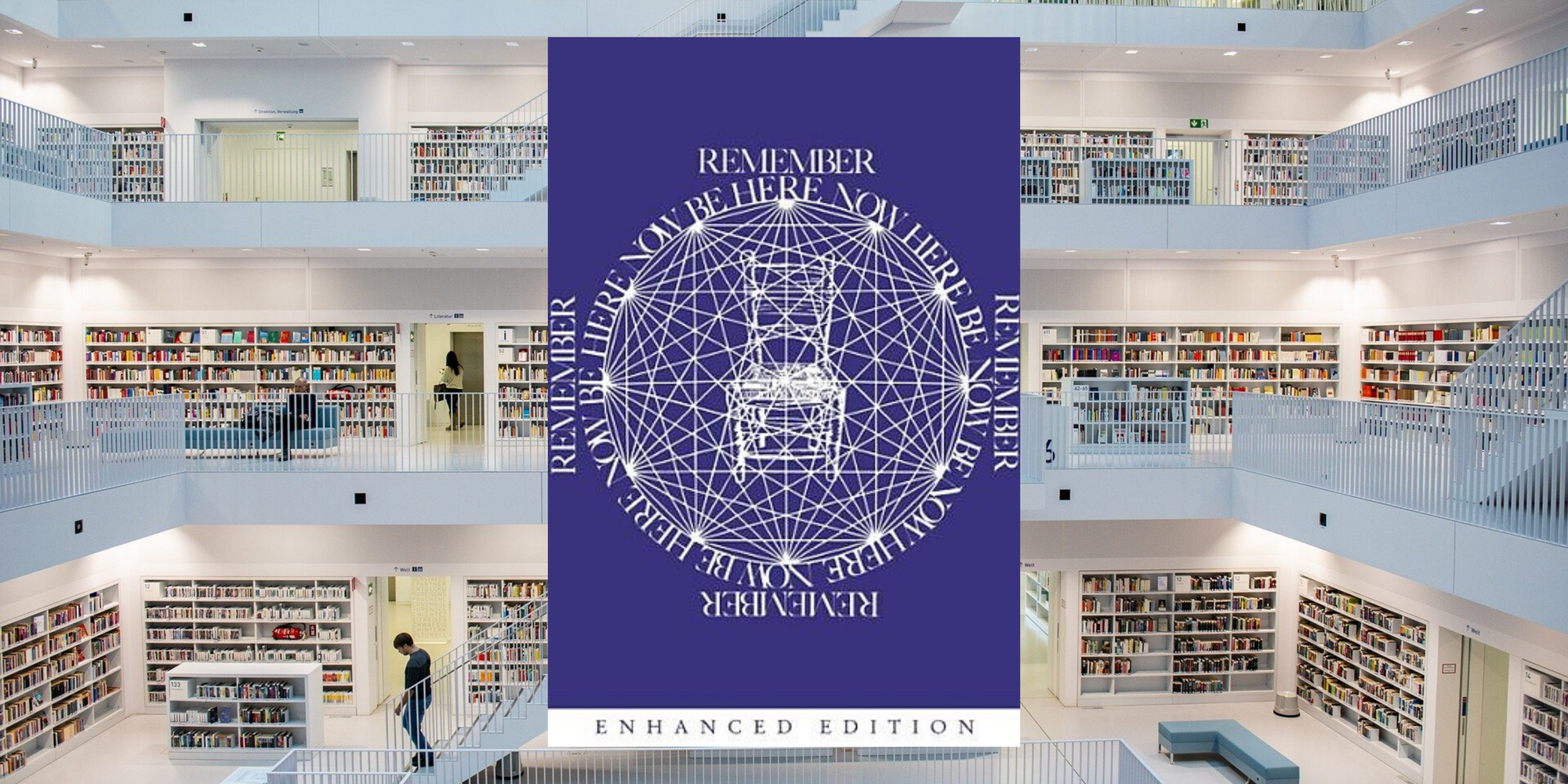 Be Here Now, by Ram Dass