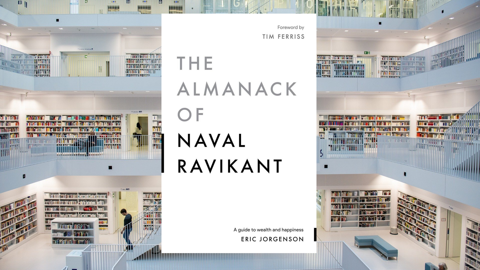 Interpretations From The Almanack Of Naval Ravikant