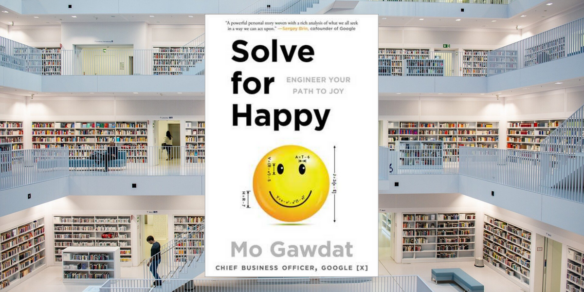 Solve for Happy, by Mo Gawdat