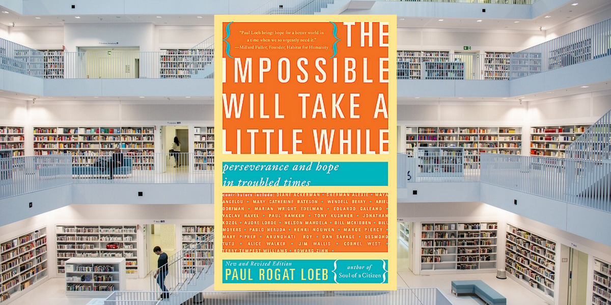 The Impossible Will Take a Little While, by Paul Rogat Loeb