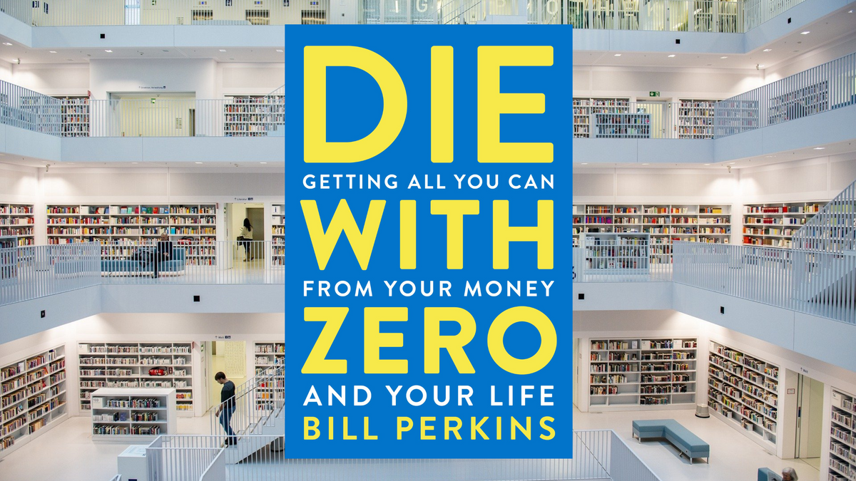 Die with Zero, by Bill Perkins