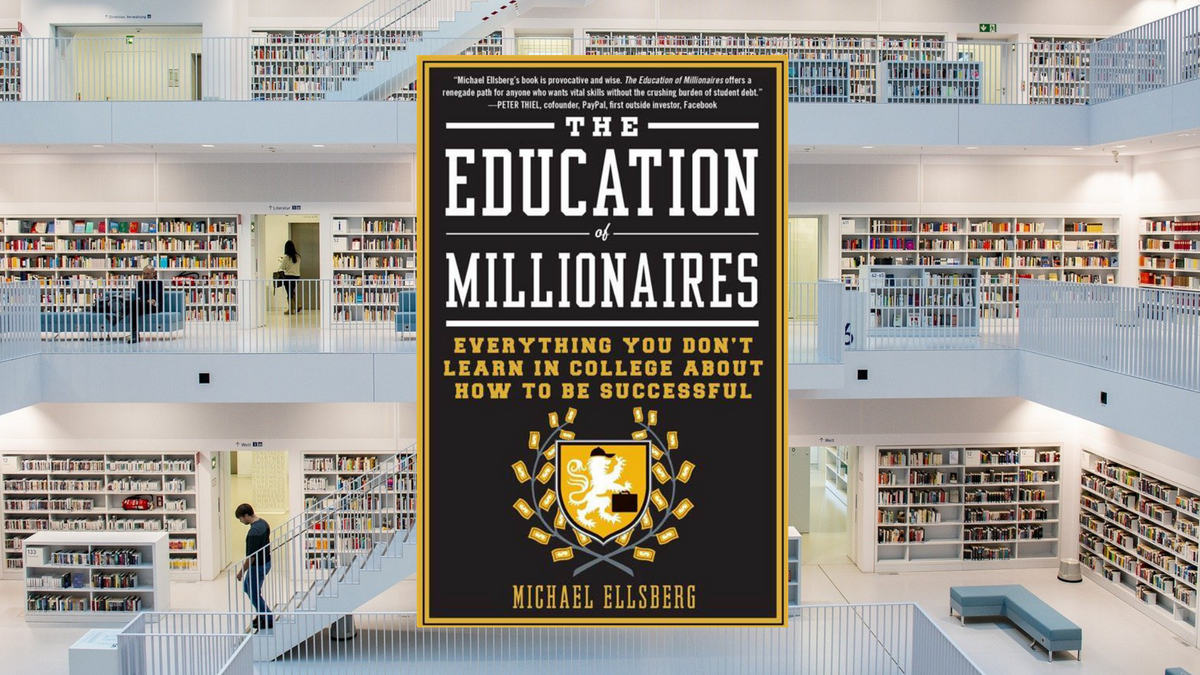The Education of Millionaires, by Michael Ellsberg