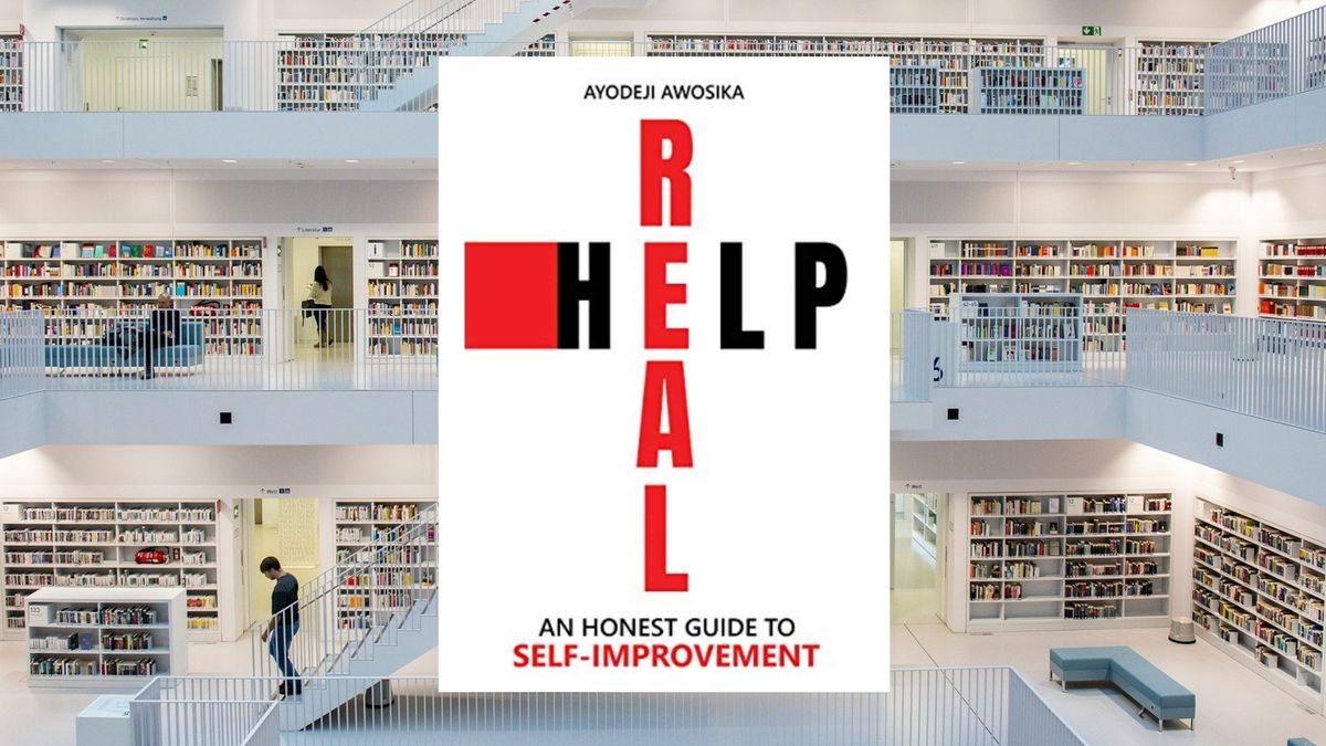 Real Help: An Honest Guide to Self-Improvement, by Ayodeji Awosika