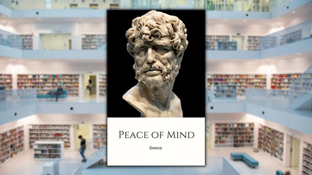 Peace of Mind, by Seneca
