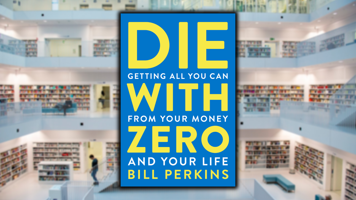 Die with Zero, by Bill Perkins