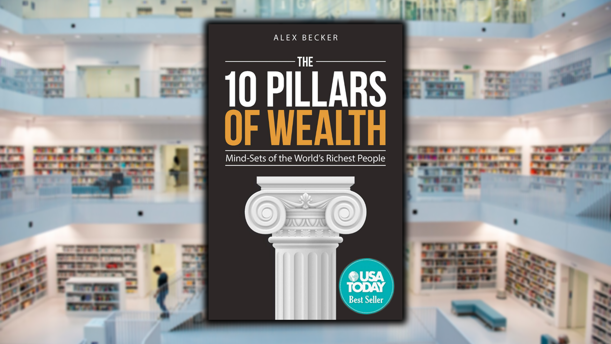 The 10 Pillars of Wealth, by Alex Becker