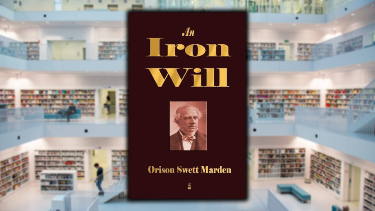 An Iron Will, by Orison Swett Marden