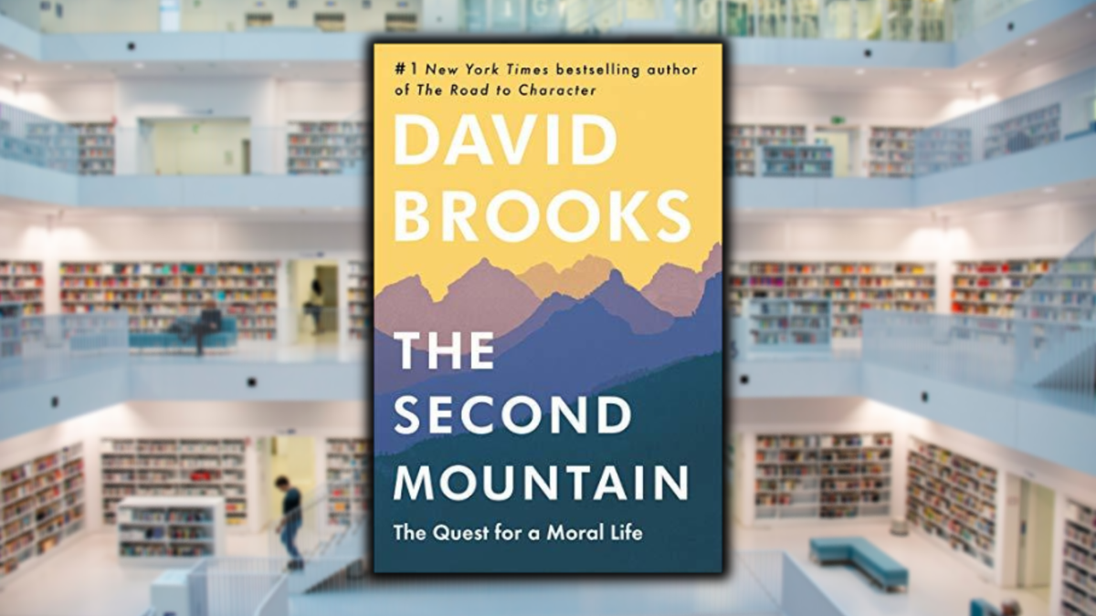 The Second Mountain: The Quest for a Moral Life, by David Brooks