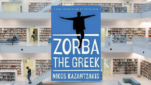 Zorba the Greek, by Nikos Kazantzakis