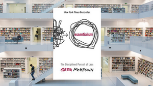 Essentialism, by Greg McKeown