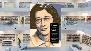 Love in the Void, by Simone Weil