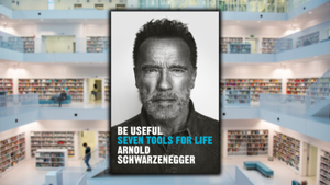 Be Useful, by Arnold Schwarzenegger