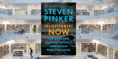 Enlightenment Now, by Steven Pinker