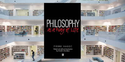 Philosophy as a Way of Life, by Pierre Hadot