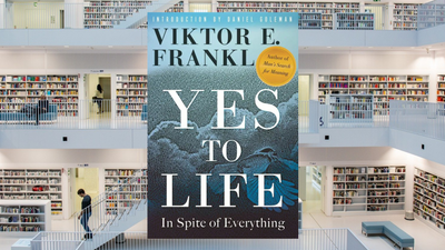 Yes to Life: In Spite of Everything, by Viktor Frankl