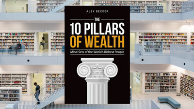 The 10 Pillars of Wealth, by Alex Becker