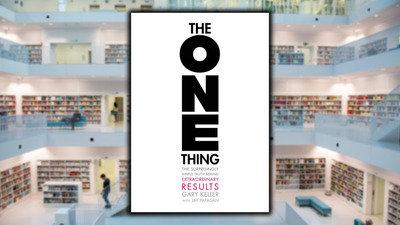 The ONE Thing, by Gary Keller