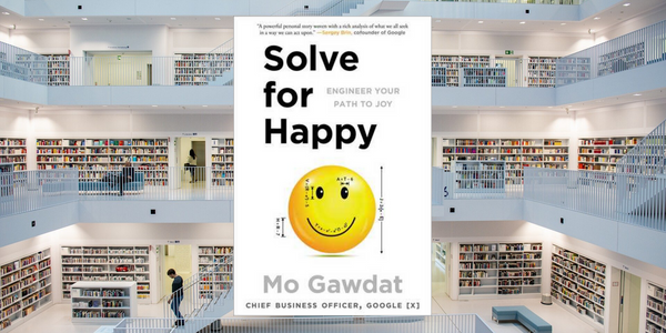 Solve for Happy, by Mo Gawdat