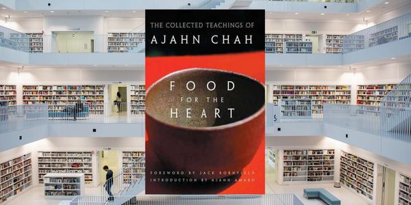 Food for the Heart, by Ajahn Chah