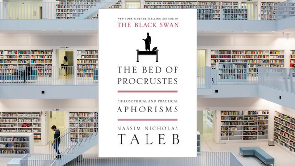 The Bed of Procrustes, by Nassim Taleb