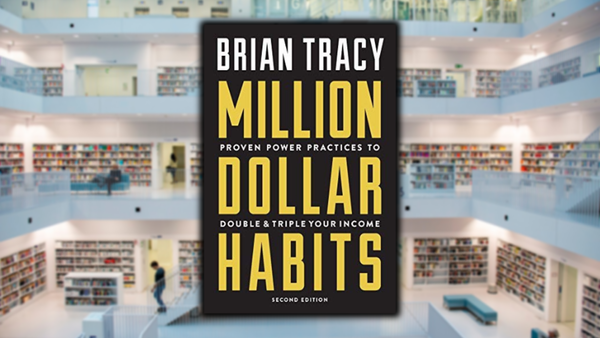 Million Dollar Habits, by Brian Tracy