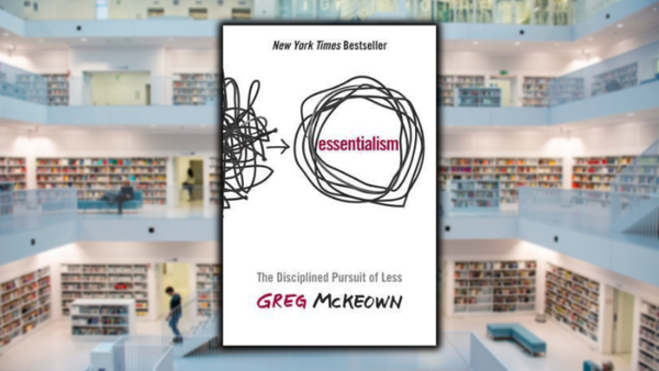 Essentialism, by Greg McKeown