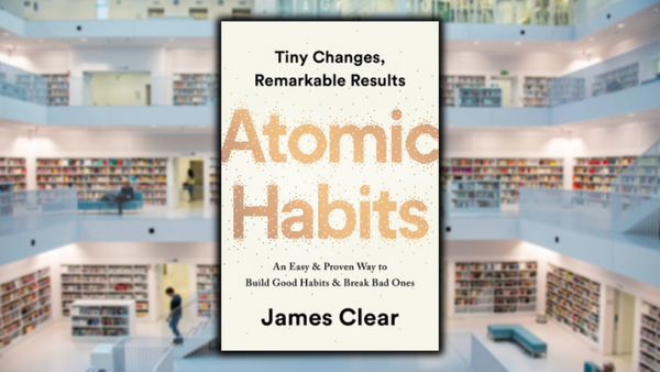 Atomic Habits, by James Clear