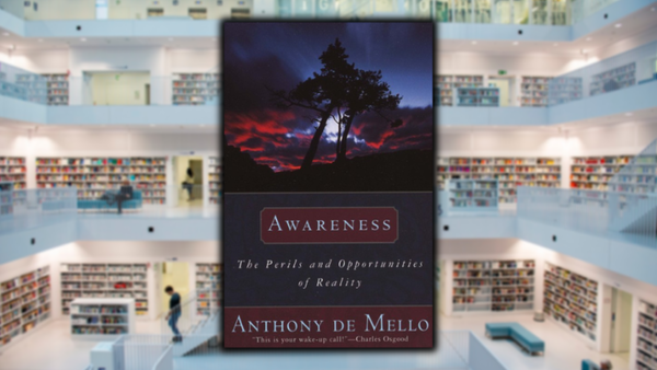 Awareness, by Anthony de Mello