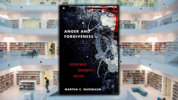 Anger and Forgiveness, by Martha Nussbaum