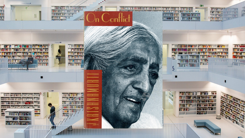 On Conflict, by Jiddu Krishnamurti