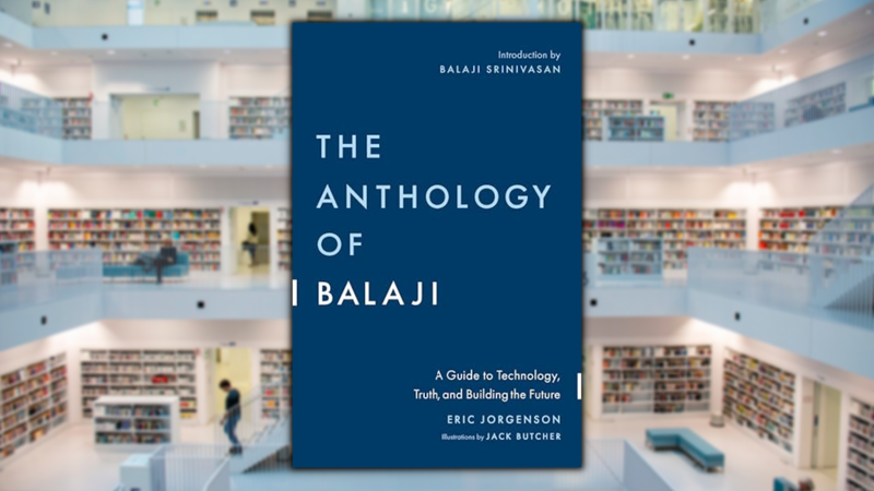 The Anthology of Balaji, by Eric Jorgenson